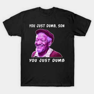 Graphic Art You Just Dumb Movie T-Shirt